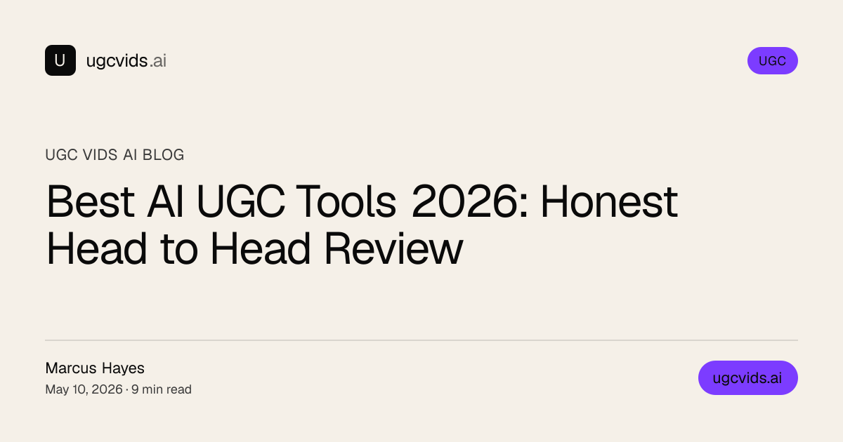 Best AI UGC Tools 2026: Honest Head to Head Review | UGC Vids AI Blog