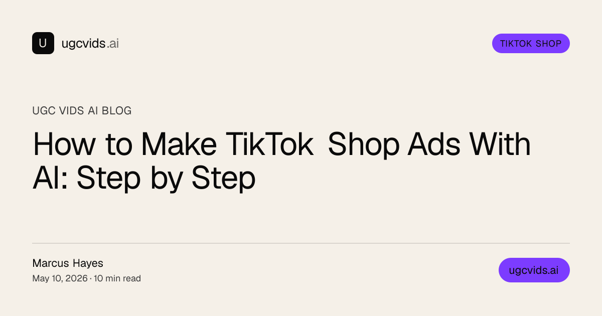 How to Make TikTok Shop Ads With AI: Step by Step | UGC Vids AI Blog